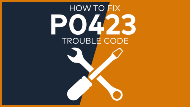 P0423 Trouble Code: Meaning, Symptoms, Causes & Fixes [Easy]