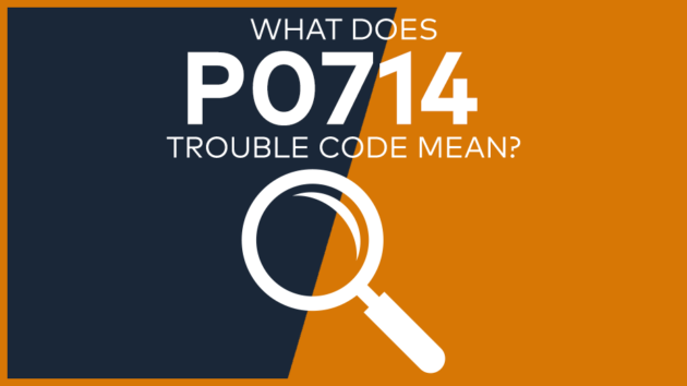 P0714 Trouble Code: Meaning, Symptoms, Causes & Fixes [Easy]