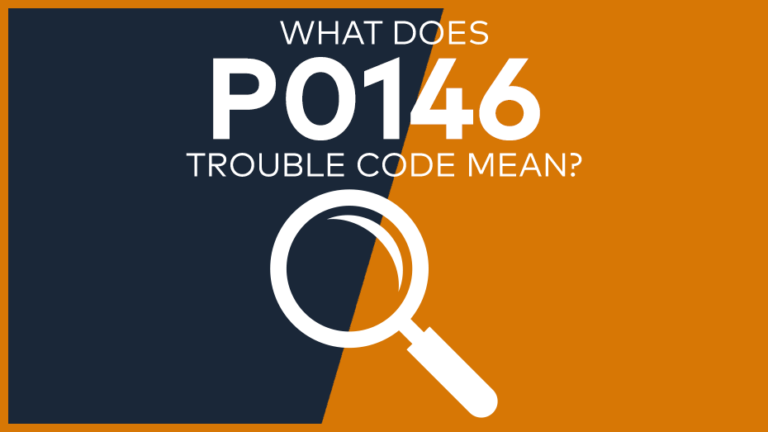 P0146 Trouble Code: Meaning, Symptoms, Causes & Fixes [Easy]