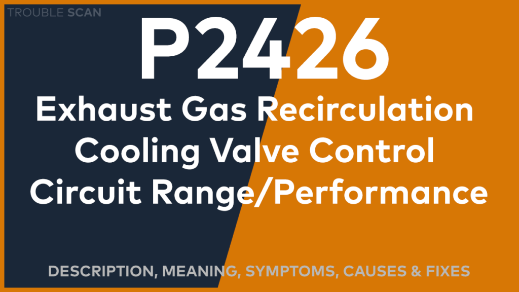 P2426 Trouble Code: Meaning, Symptoms, Causes & Fixes [Easy]