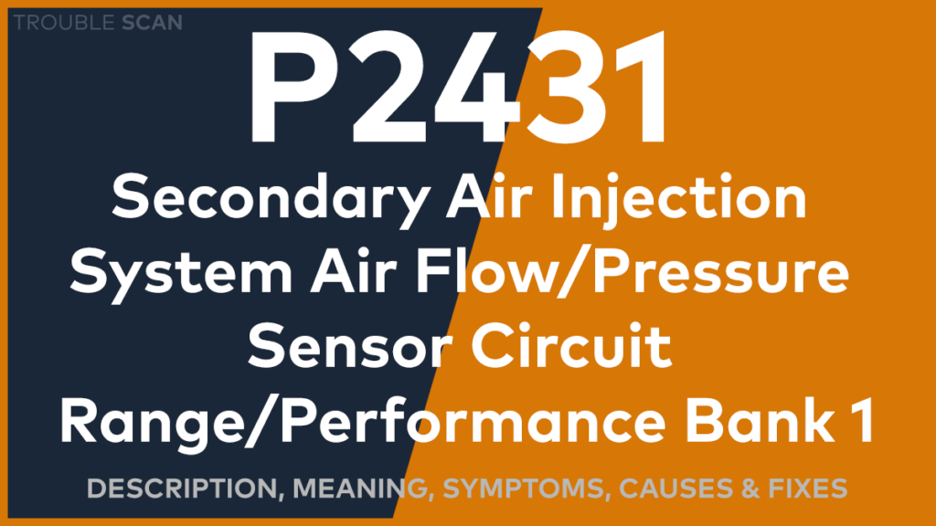 P2431 Trouble Code: Meaning, Symptoms, Causes & Fixes [Easy]