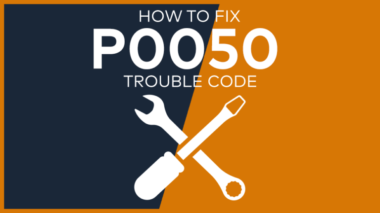 P0050 Trouble Code: Meaning, Symptoms, Causes & Fixes [Easy]