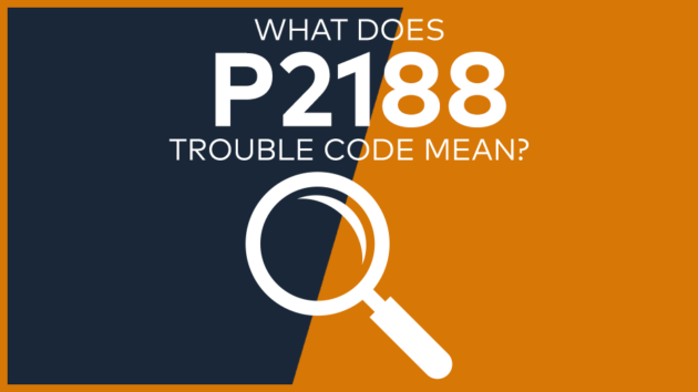 P2188 Trouble Code: Meaning, Symptoms, Causes & Fixes [Easy]