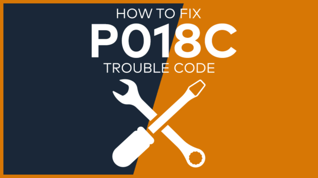 P018C Trouble Code: Meaning, Symptoms, Causes & Fixes [Easy]
