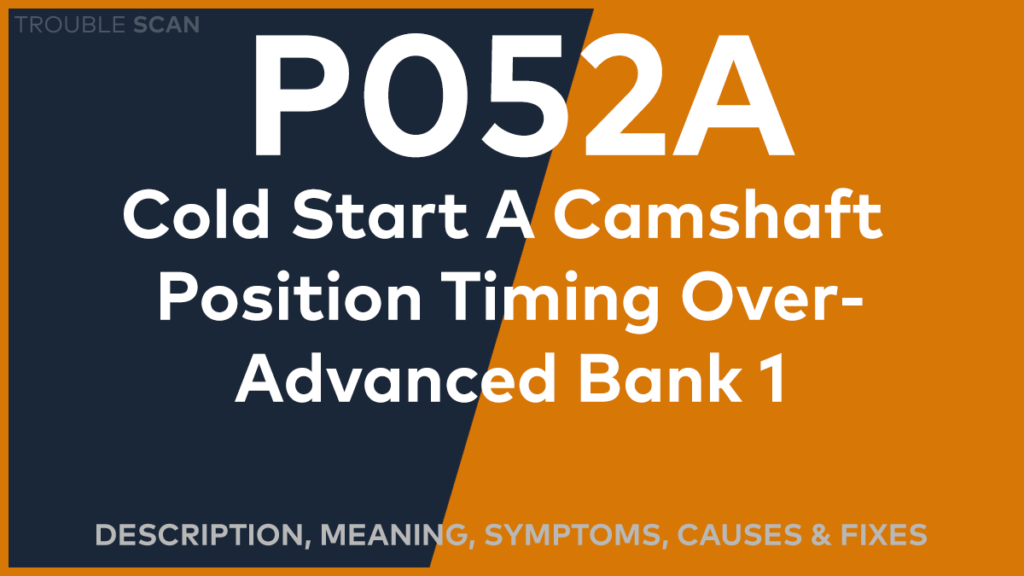 P052A Trouble Code: Meaning, Symptoms, Causes & Fixes [Easy]
