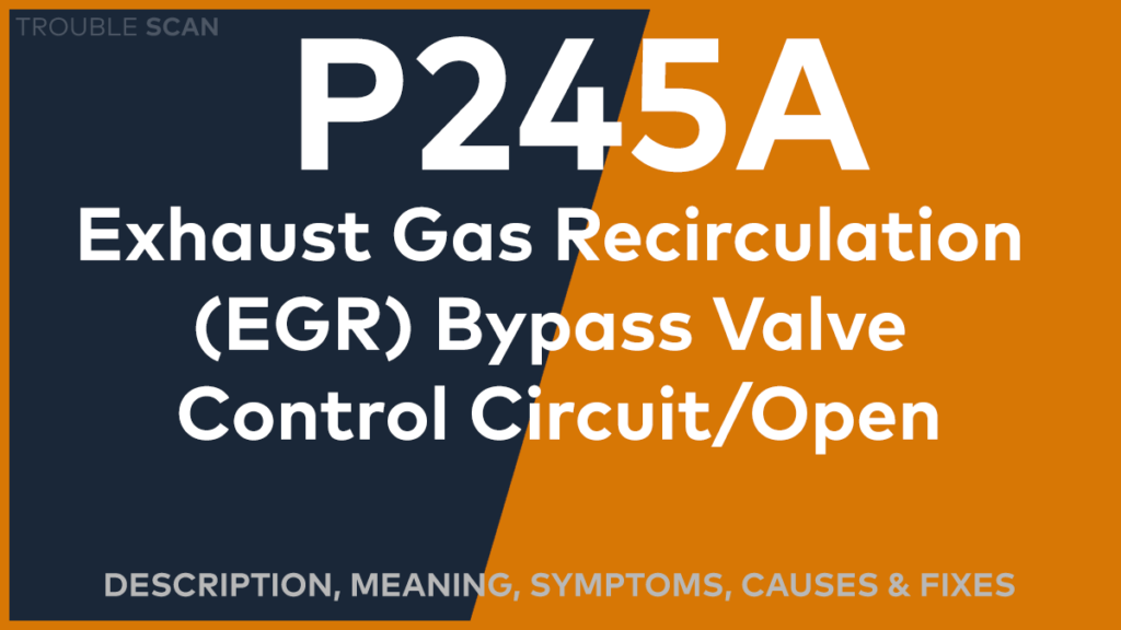 P245A Trouble Code: Meaning, Symptoms, Causes & Fixes [Easy]