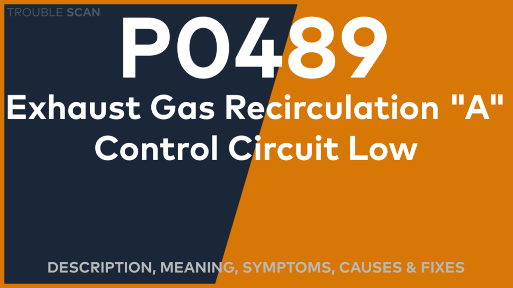 P0489 Trouble Code: Meaning, Symptoms, Causes & Fixes [Easy]