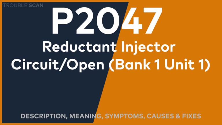 P2047 Trouble Code: Meaning, Symptoms, Causes & Fixes [Easy]