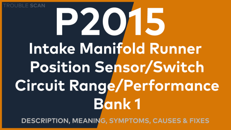 P2015 Trouble Code: Meaning, Symptoms, Causes & Fixes [Easy]