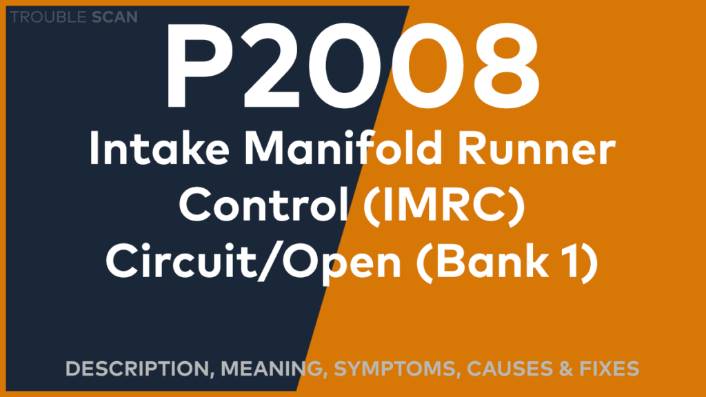P2008 Trouble Code: Meaning, Symptoms, Causes & Fixes [Easy]