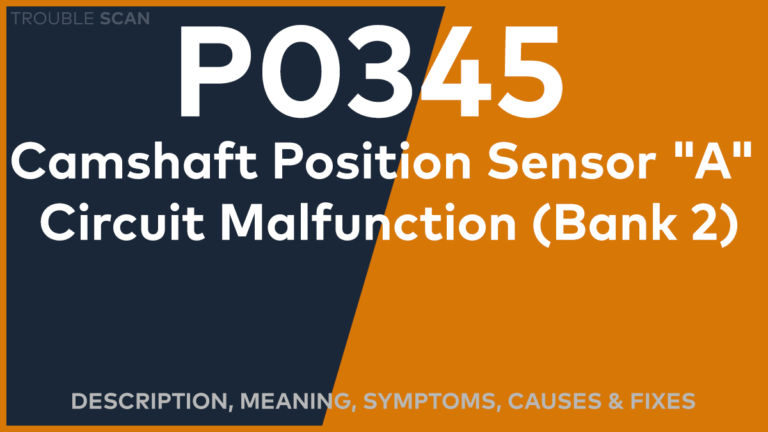 P0345 Trouble Code: Meaning, Symptoms, Causes & Fixes [Easy]