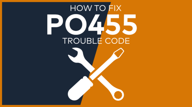 PO455 Trouble Code: Meaning, Symptoms, Causes & Fixes [Easy]